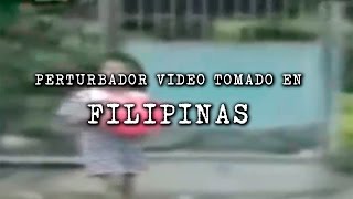 Perturbador video tomado en Filipinas [upl. by Holmun]