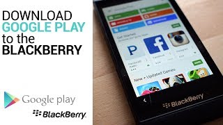 تثبيت متجر Google Play على جهاز BlackBerry 10 [upl. by Derfniw417]