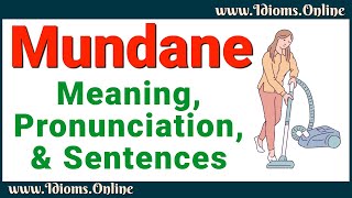 Mundane Meaning and Pronunciation  How To Use Mundane in Sentences  English Vocabulary [upl. by Miles]