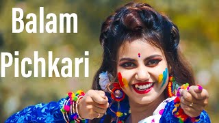 Balam Pichkari Dance Cover  Holi Dance Performance  Holi Bollywood Song Hindi Dance  बलम पिचकारी [upl. by Chiang]