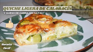 Quiche ligera de Calabacín y Queso de Cabra ¡SIN NATA [upl. by Nessnaj]