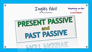 PRESENT PASSIVE and PAST PASSIVE en inglés con explicación en español passivevoice learnenglish [upl. by Taddeo958]