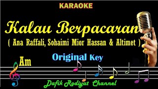 Kalau Berpacaran Karaoke Ana Raffali amp Sohaimi Mior Hassan Nada Asli Original Key Am [upl. by Joanne]