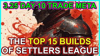 POE 325 Top 15 Builds  Trade League Meta Day 10 Overview  Path of Exile Settlers of Kalguur [upl. by Immanuel]