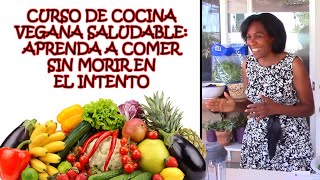 CURSO DE COCINA VEGANA SALUDABLE APRENDA A COMER SIN MORIR EN EL INTENTO por Nely Helena Acosta [upl. by Yoj]