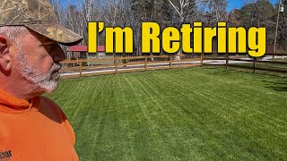 Im Retiring  Lawn Care  Farm Life [upl. by Raynard]