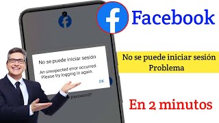 Problema de inicio de sesión en Facebook  Se produjo un error inesperado Intente iniciar sesión [upl. by Ayifa966]