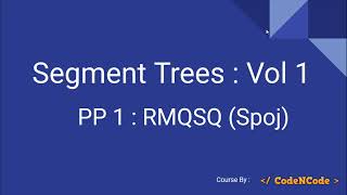 L04  RMQSQ SPOJ  Segment Tree  CodeNCode [upl. by Hooke25]