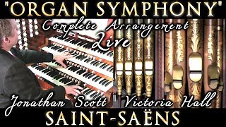 SAINTSAËNS quotORGANquot SYMPHONY NO 3 COMPLETE ARRANGED JONATHAN SCOTT [upl. by Nnateragram]