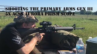 Shooting the Primary Arms Gen III SLx 5x ACSS AURORA Prism Scope [upl. by Ariaes]