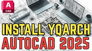 Install YQArch Plugin Faster in AutoCAD 2025 [upl. by Ardnasil416]