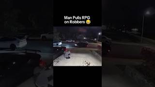 Man pulls RPG surprise on Robbers 😂 shorts funny rpg usa [upl. by Padegs]