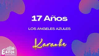 Los Ángeles Azules  17 Años Versión Karaoke [upl. by Grath]