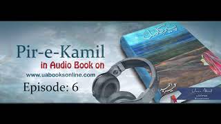 Peere Kamil by Umera Ahmed  Episode 6  Complete [upl. by Sinylg15]