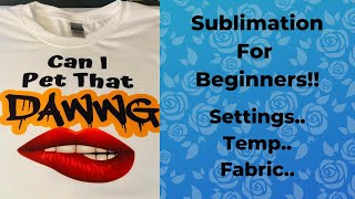 Sublimation For Beginners Settings temp fabric [upl. by Arabella]