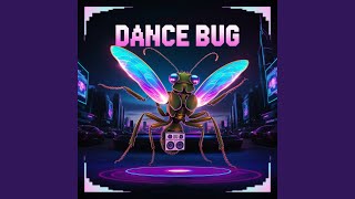 Dance Bug [upl. by Yllaw]