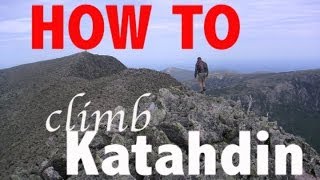 How To Climb Katahdin [upl. by Orpheus]