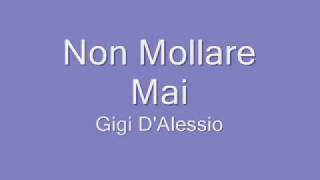 Gigi DAlessio  Non Mollare Mai  Lyrics video [upl. by Akiret]