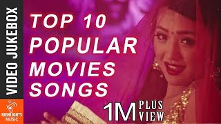 TOP 10 Popular Movie Songs Video JUKEBOX  Hit Nepali Movie Songs [upl. by Dyolf74]