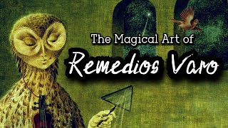 The Magical Art of Remedios Varo [upl. by Arakaj]