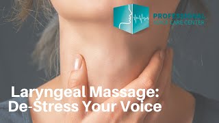 Laryngeal Massage DeStress Your Voice  Professional Voice Care Center [upl. by Eleni]