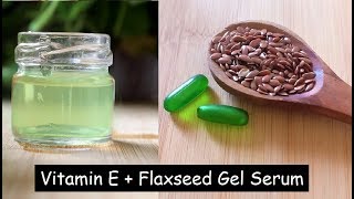 Apply Vitamin E Serum amp Flaxseed Gel on Face daily to remove WRINKLES Dark spots amp Get Glass Skin [upl. by Jacqueline]