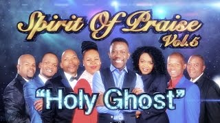 Spirit Of Praise vol5  Holy Ghost [upl. by Rockwood820]