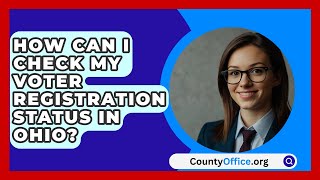 How Can I Check My Voter Registration Status in Ohio  CountyOfficeorg [upl. by Foskett]