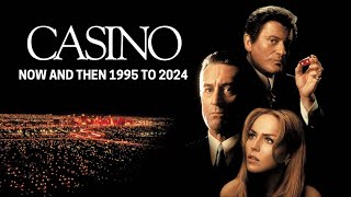 CASINO NOW AND THEN 1995 TO 2024 [upl. by Yenahteb]