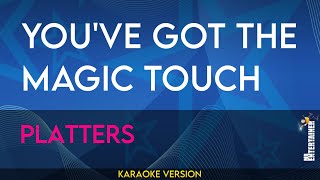 Youve Got The Magic Touch  Platters KARAOKE [upl. by Ttej737]