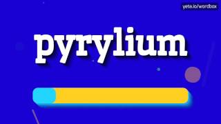 PYRYLIUM  HOW TO PRONOUNCE IT [upl. by Esinahs]