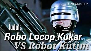 ROBO LOCOP KUKAR [upl. by Lliw]