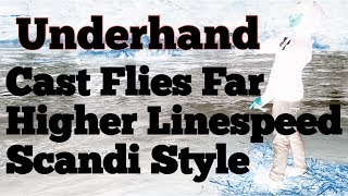 The Underhand Cast Fly Fishing Casting Long Distance [upl. by Ynnig]