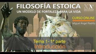 CURSO DE FILOSOFIA ESTOICA Tema 1 1ª parte El estoicismo como filosofía de vida Introducción [upl. by Audrye]