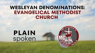 Wesleyan Denominations  Evangelical Methodist Church [upl. by Notlimah692]