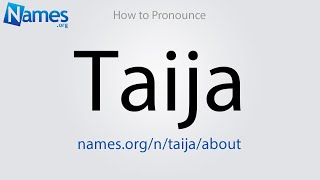 How to Pronounce Taija [upl. by Leupold]