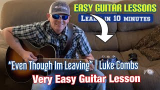 How to Play  Even though I’m Leaving  Luke Combs  Beginner Lesson [upl. by Bean]