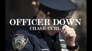 Officer Down  Chase Curl [upl. by Ruffo]