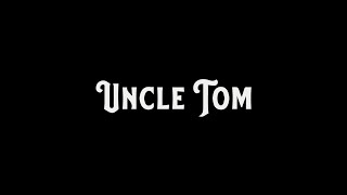 Uncle Tom  Official Trailer [upl. by Ennayram]