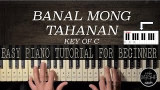 BANAL MONG TAHANAN Easy Piano Tutorial For Beginner [upl. by Airbas548]