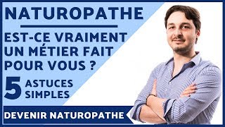 Naturopathe Estce Vraiment un Métier fait pour Vous  3 Clés  2 Astuces pour en Être Sûr [upl. by Anerdna]