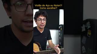 Violão de Aço ou Nylon Como escolher [upl. by Rene650]