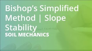 Bishop’s Simplified Method  Slope Stability  Soil Mechanics [upl. by Aztirak81]