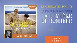 « La Traversée des temps T4 » dÉricEmmanuel Schmitt lu par lauteur l Livre audio [upl. by Sapowith393]