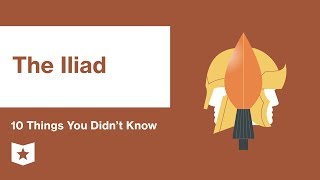 The Iliad by Homer  10 Things You Didnt Know [upl. by Obidiah255]