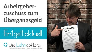 Entgelt aktuell Arbeitgeberzuschuss zum Übergangsgeld [upl. by Him]