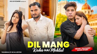 Dil Maang Raha Hai Mohlat  heart touching Love Story  Yaseer Desai  New Hindi Songs  Kk ki power [upl. by Grubb]