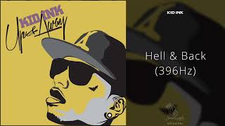 Kid Ink  Hell amp Back 396Hz [upl. by Aikahs472]