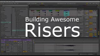 Build Your Own Risers with Ableton Live [upl. by Gratiana750]