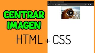 Centrar Imagen en HTML y CSS una forma fácil y eficiente de menos líneas de código [upl. by Htenek469]